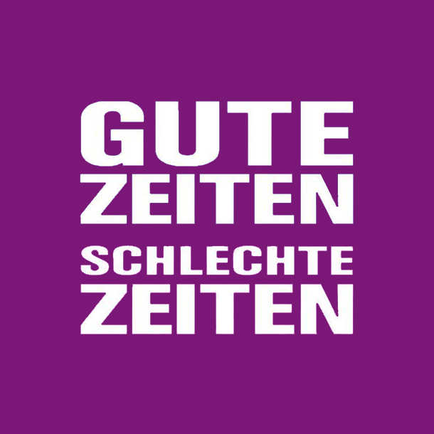 Gute Zeiten, schlechte Zeiten