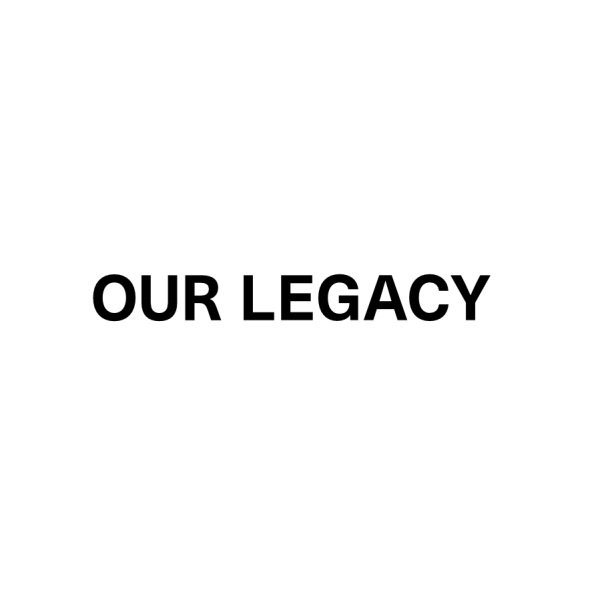 Our Legacy