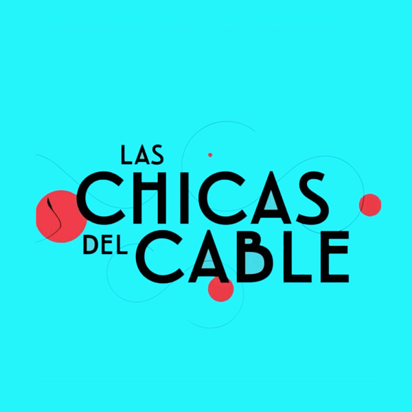 Las Chicas del Cable