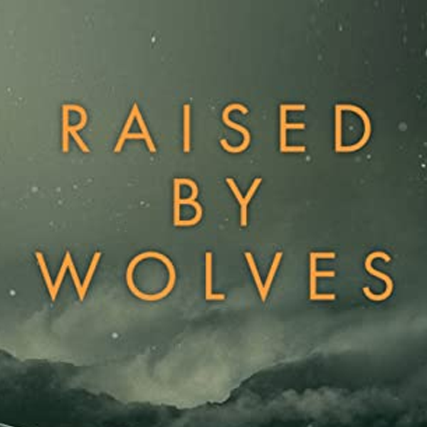 Raised by Wolves