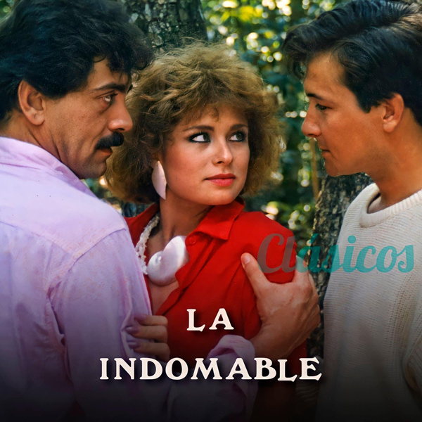 La indomable (Mexican telenovela)