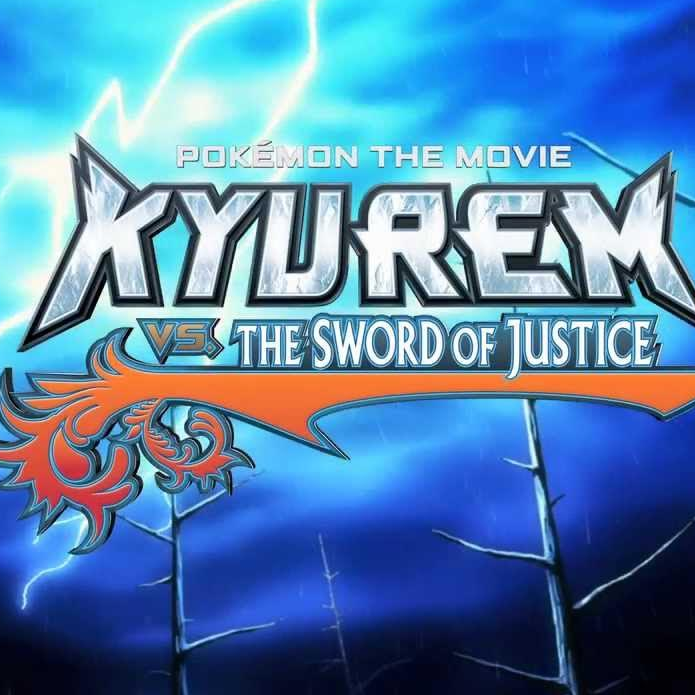 Pokémon the Movie: Kyurem vs. the Sword of Justice