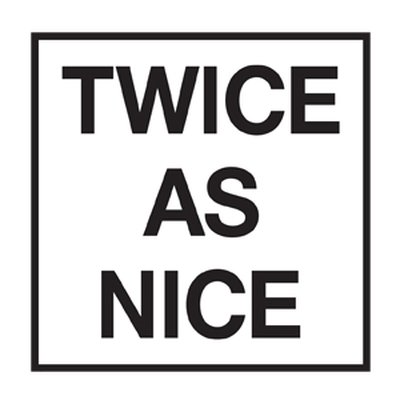 Twice as Nice