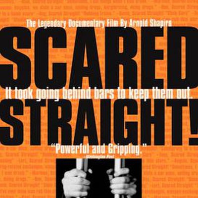 Scared Straight!