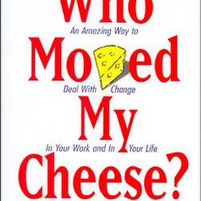 Who Moved My Cheese?
